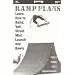 Ramp Plans: Learn How to Build Vert, Street, Mini, Launch and Bowls