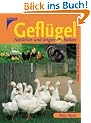 Gefl�gel. Nat�rlich und artgerecht halten: H�hner, Enten, G�nse, Puten