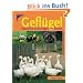 Gefl�gel. Nat�rlich und artgerecht halten: H�hner, Enten, G�nse, Puten