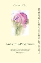 Antivirus-Programm: Informationspl&auml;doyer. Kurztexte