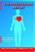 The Hypertension Report: Say Goodbye to High Blood Pressure