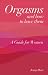 Orgasms and How to Have Them: A Guide for Women
