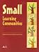 Books : SMALL LEARNING COMMUNITIES: Implementing and Deepening Practice