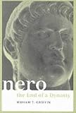 Nero: The End of a Dynasty (Roman Imperial Biographies)
