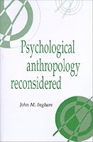 Psychological Anthropology Reconsidered (Publications of the Society for Psychological Anthropology)