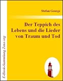 Der Teppich des Lebens und die Lieder von Traum und Tod : Mit einem Vorspiel