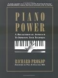 Piano Power, A Breakthrough Approach To Improving Your Technique