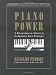 Piano Power, A Breakthrough Approach To Improving Your Technique