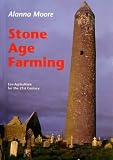 Stone Age Farming: Eco Agriculture for the 21st Century