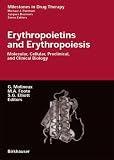Erythropoietins and Erythropoiesis: Molecular, Cellular, Preclinical, and Clinical Biology (Milestones in Drug Therapy)