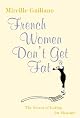 French Women Don't Get Fat by Mireille Guiliano
