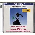 Einfach zuh�ren und Willenskraft und Selbstdisziplin entwickeln. 2 CD