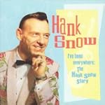 I've Been Everywhere:  The Hank Snow...