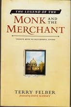 The Legend of the Monk and the Merchant - Twelve Keys to Successful Living