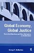 Global Economy, Global Justice: Theoretical Objections and Policy Alternatives to Neoliberalism (Contemporary Political Economy Series)