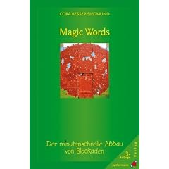 Magic Words: Der minutenschnelle Abbau von Blockaden