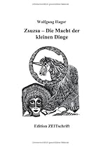 Zsuzsa. Die Macht der kleinen Dinge. Hardcover-Ausgabe.