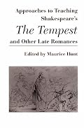 Approaches to Teaching Shakespeare's Tempest and Other Late Romances (Approaches to Teaching World Literature)