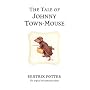 The Tale of Johnny Town-Mouse (The World of Beatrix Potter)