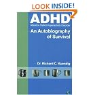Click here to buy Adhd: An Autobiography of Survival by  Dr. Richard C. Kuendig.