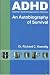 Search : Adhd: An Autobiography of Survival