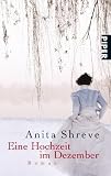 Eine Hochzeit im Dezember: Roman - Anita Shreve