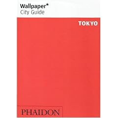 Tokyo Wallpaper City Guide (Wallpaper City Guides (Phaidon Press))