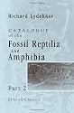 Catalogue of the Fossil Reptilia and Amphibia in the British Museum (Natural History): Part 2. Containing the Orders Ichthyopterygia and Sauropterygia