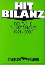 Hit Bilanz. Deutsche Chart Singles 1991 - 2000. Die Auswertung der Top 100 der offiziellen deutschen Verkaufs-Charts und der Top 100 der Airplay-Charts.