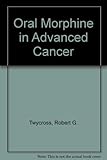 Oral morphine in advanced cancer