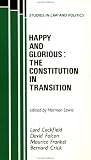 Happy and Glorious: The Constitution in Transition