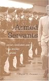 Armed Servants: Agency, Oversight, and Civil-Military Relations
