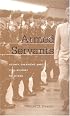 Armed Servants: Agency, Oversight, and Civil-Military Relations