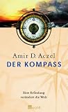 Der Kompass: Eine Erfindung ver�ndert die Welt - Amir D. Aczel