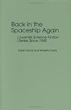 Back in the Spaceship Again: Juvenile Science Fiction Series Since 1945 (Contributions to the Study of Science Fiction and Fantasy)