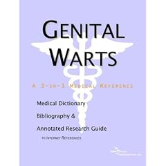 Genital Warts - A Medical Dictionary, Bibliography, and Annotated Research Guide to Internet References