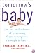 Tomorrow's Baby: The Art and Science of Parenting from Conception through Infancy