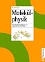 Molek�lphysik: Theoretische Grundlagen und experimentelle Methoden