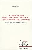 Revue ANRT  / Les transformations méthodologiques de l'ordre public en droit international privé de la famille : Etude comprée France/Espagne