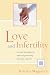 Love & Infertility: Survival Strategies for Balancing Infertility, Marriage and Life