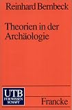 Theorien in der Arch&auml;ologie (Uni-Taschenb&uuml;cher S) - Reinhard Bernbeck