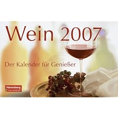 Wein 2007. Ein Kalender f�r Genie�er