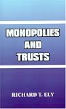 Monopolies and Trusts