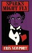 Sparks Might Fly: A Novel
