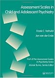 Assessment Scales in Child and Adolescent Psychiatry (Assessment Scales in Psychiatry Series)