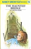 [ { NANCY DREW 15: THE HAUNTED BRIDGE (NANCY DREW (HARDCOVER) #015) } ] by Keene, Carolyn (AUTHOR) Jan-01-1938 [ Hardcover ]