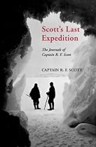 Scott's Last Expedition: The Journals of Captain R.F.Scott