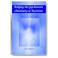 Bridging the Gap Between Christianity & Mysticism Cover image