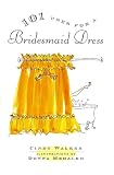 Books : 101 Uses for a Bridesmaid Dress