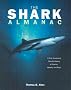 The Shark Almanac: A Fully Illustrated Natural History of Sharks, Skates, and Rays The Shark Almanac: A Fully Illustrated Natural History of Sharks, Skates, and Rays